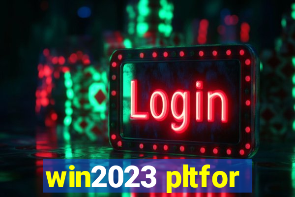 win2023 pltfor